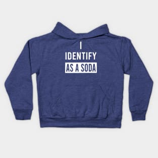 i identify as soda 1 Kids Hoodie